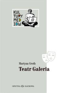 (ENS) Martyna Groth, Teatr Galeria. Audiowizualne laboratorium Jerzego Krechowicza