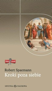 (ENS) Robert Spaemann, Kroki poza siebie. Przemówienia i eseje I 