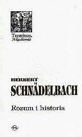 (ENS) Herbert Schnädelbach, Rozum i historia, seria TERMINUS, t. 24, br.