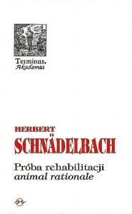 (ENS) Herbert Schnädelbach, Próba rehabilitacji  "animal rationale", seria TERMINUS, t. 25