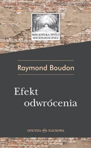  Raymond Boudon, Efekt odwrócenia. Niezamierzone skutki działań społecznych PRODUKT NIEDOSTĘPNY
