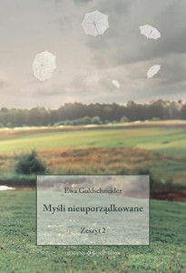 Ewa Goldschneider Myśli nieuporządkowane Zeszyt 2