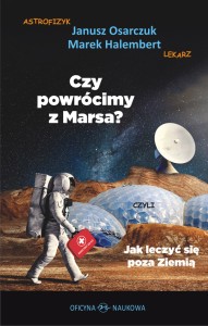 Janusz Osarczuk, Marek Halembert Czy powrócimy z Marsa? Czyli jak leczyć się poza Ziemią
