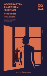 Maria Orsetti, Kooperatyzm, anarchizm, feminizm PRODUKT NIEDOSTĘPNY 