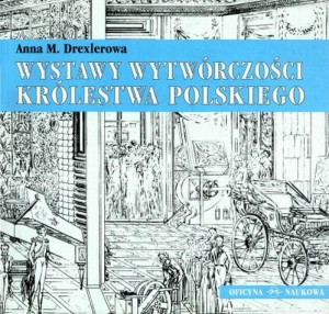 Anna Maria Drexlerowa, Wystawy wytwórczości Królestwa Polskiego 