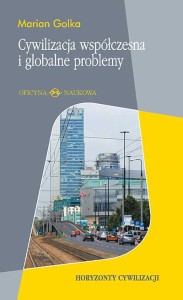 Marian Golka, Cywilizacja współczesna i globalne problemy  PRODUKT NIEDOSTĘPNY