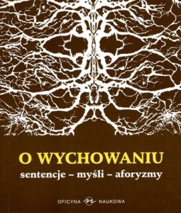 O wychowaniu. Sentencje. Myśli. Aforyzmy PRODUKT NIEDOSTĘPNY