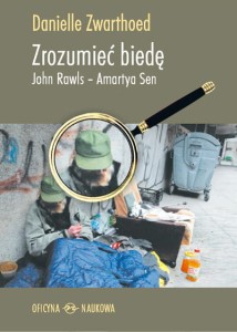  Danielle Zwarthoed, Zrozumieć biedę. John Rawls - Amartya Sen