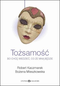 Robert Kaczmarek, Bożena Mieszkowska, TOŻSAMOŚĆ. Bo chcę wiedzieć, co ze mną będzie PRODUKT NIEDOSTĘPNY