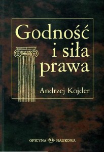 Andrzej Kojder, Godność i siła prawa. Szkice socjologicznoprawne, tw. 