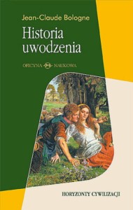 PRODUKT NIEDOSTĘPNY  Jean-Claude Bologne, Historia uwodzenia. Od Antyku do dziś