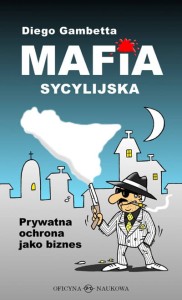 Diego Gambetta, Mafia sycylijska. Prywatna ochrona jako biznes PRODUKT NIEDOSTĘPNY 