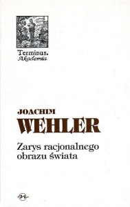 (ENS) Joachim Wehler, Zarys racjonalnego obrazu świata,  seria TERMINUS, t. 13, br. PRODUKT NIEDOSTĘPNY