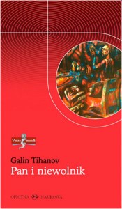 (ENS) Galin Tihanov, Pan i niewolnik. Lukács, Bachtin i idee ich czasów