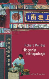 Robert Deliège, Historia antropologii. Szkoły, autorzy, teorie - PRODUKT NIEDOSTĘPNY