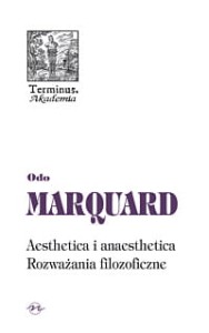  (ENS) Odo Marquard, Aesthetica i anaesthetica. Rozważania filozoficzne,  seria TERMINUS, t. 46, br.