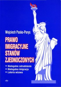 Wojciech Pasko-Porys, Prawo imigracyjne Stanów Zjednoczonych PRODUKT NIEDOSTĘPNY 