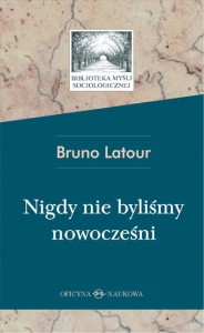 Bruno Latour, Nigdy nie byliśmy nowocześni. Studium z antropologii symetrycznej - PRODUKT NIEDOSTĘPNY