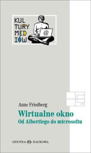 (ENS) Anne Friedberg, Wirtualne okno. Od Albertiego do microsoftu
