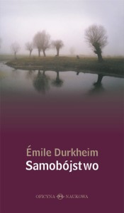  Émile Durkheim, Samobójstwo. Studium z socjologii PRODUKT NIEDOSTĘPNY