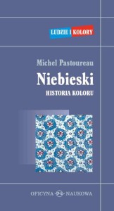 Michel Pastoureau, Niebieski. Historia koloru PRODUKT NIEDOSTĘPNY