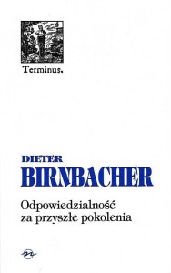 (ENS) Dieter Birnbacher, Odpowiedzialność za przyszłe pokolenia, seria TERMINUS, t. 19