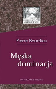 Pierre Bourdieu, Męska dominacja PRODUKT NIEDOSTĘPNY