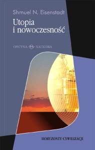 Shmuel N. Eisenstadt, Utopia i nowoczesność. Porównawcza analiza cywilizacji PRODUKT NIEDOSTĘPNY