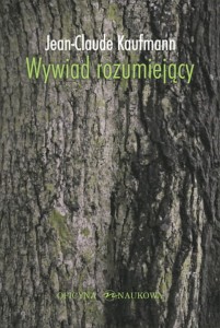  Jean-Claude Kaufmann, Wywiad rozumiejący PRODUKT NIEDOSTĘPNY