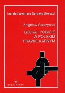 Zbigniew Skarżyński, Bójka i pobicie w polskim prawie karnym PRODUKT NIEDOSTĘPNY