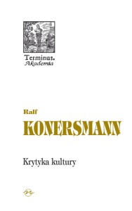 (ENS) Ralf Konersmann, Krytyka kultury, seria TERMINUS, t. 58