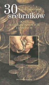 (ENS) Karol Sauerland, 30 srebrników. Donos w dziejach nowych i dawnych