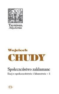 (ENS) Wojciech Chudy, Esej o społeczeństwie i kłamstwie - 1. Społeczeństwo zakłamane, seria TERMINUS, t. 43, br.