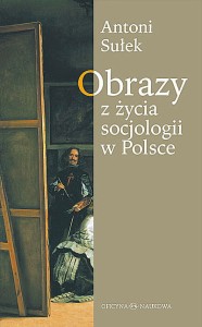 Antoni Sułek, Obrazy z życia socjologii w Polsce