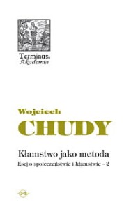 (ENS) Wojciech Chudy, Esej o społeczeństwie i kłamstwie - 2. Kłamstwo jako metoda, seria TERMINUS, t. 44, br.