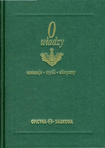 O władzy. Sentencje. Myśli. Aforyzmy PRODUKT NIEDOSTĘPNY