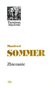 (ENS) Manfred Sommer, Zbieranie. Próba filozoficznego ujęcia, seria TERMINUS, t. 32