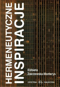 Elżbieta Zakrzewska-Manterys, Hermeneutyczne inspiracje PRODUKT NIEDOSTĘPNY