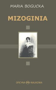 Maria Bogucka, Mizoginia