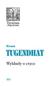 (ENS) Ernst Tugendhat, Wykłady o etyce,  seria TERMINUS, t. 36, br.