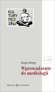 (ENS) Régis Debray, Wprowadzenie do mediologii 