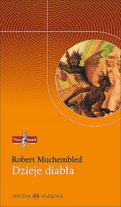 (ENS) Robert Muchembled, Dzieje diabła od XII do XX wieku PRODUKT NIEDOSTĘPNY